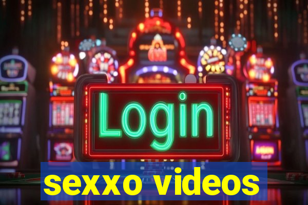 sexxo videos